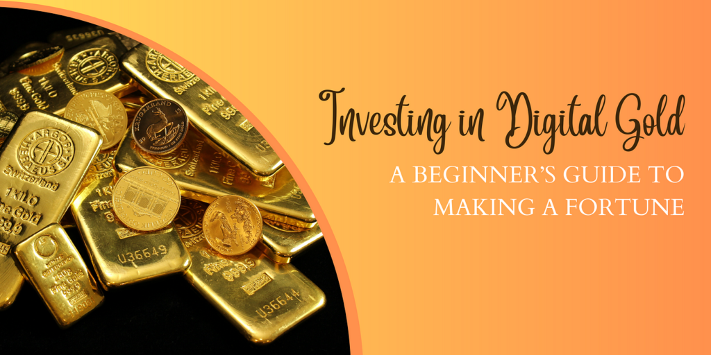 Digital Gold Investment A Comprehensive Guide